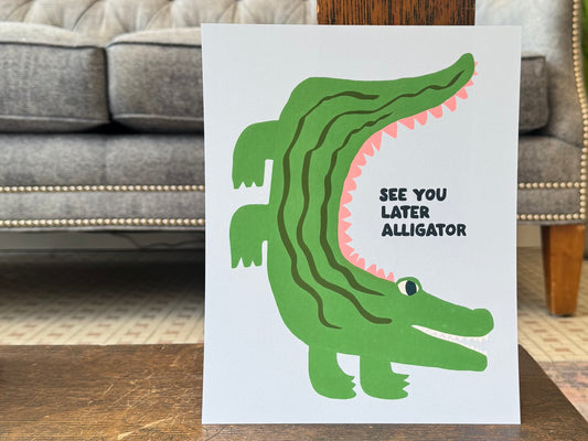 "See You Later Alligator" - Print