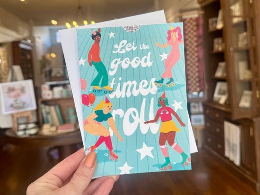 Let the Good Times Role Greeting Card