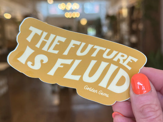 The Future is Fluid Sticker