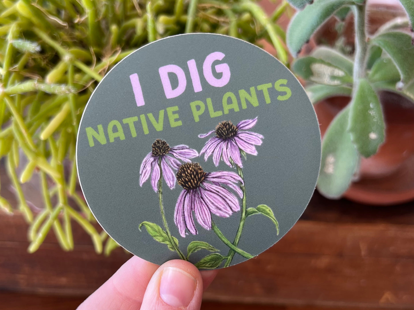 I Dig Native Plants Sticker